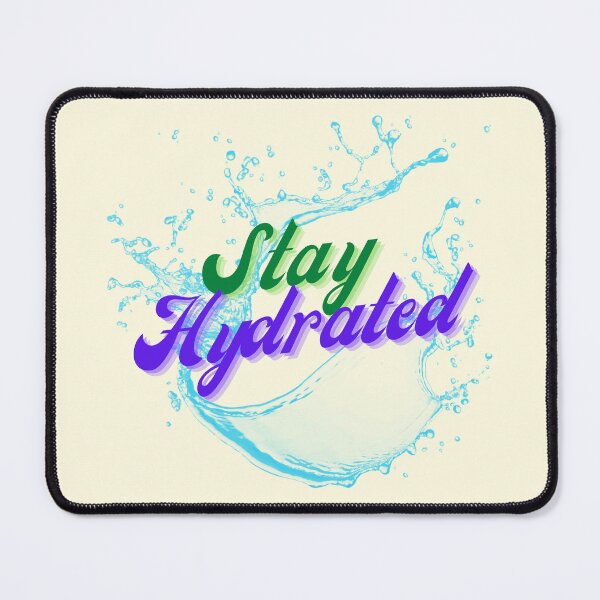 Item preview, Stay Hydrated Splash designed and sold by VirtualFaries.