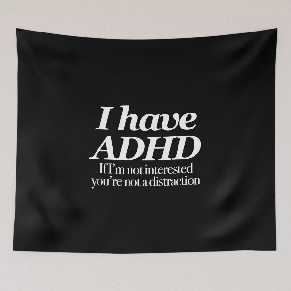 Item preview, I have ADHD If I’m not interested you’re not a distraction - Attention Deficit HyperActive Disorder | Neurodiversity | Neurodivergent | Neurodiverse designed and sold by MJDezigns.