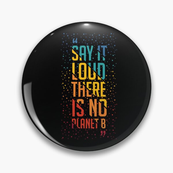 Item preview, Say It Loud There Is No Planet B designed and sold by proearth2022.