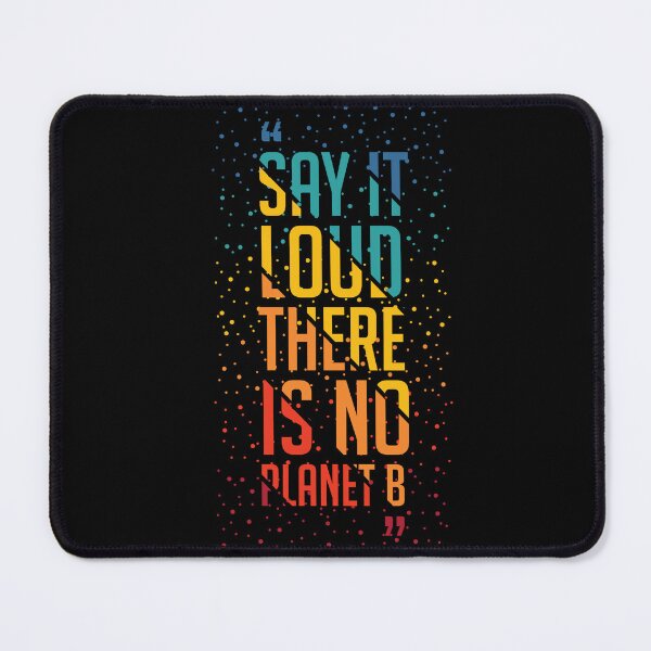 Item preview, Say It Loud There Is No Planet B designed and sold by proearth2022.