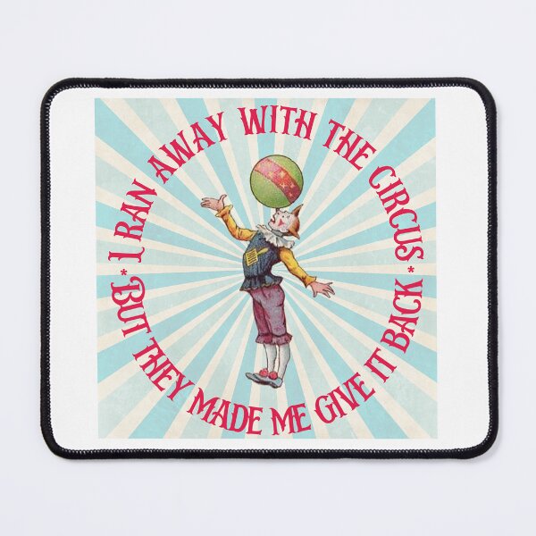 Item preview, I Ran Away With the Circus But They Made Me Give It Back - Humor designed and sold by SSustainable.