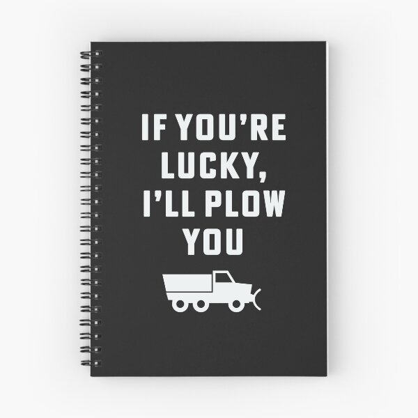 Item preview, If you're lucky I'll plow you Funny Snow Plow Driver Snow Removal designed and sold by yelly123.