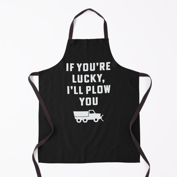 Item preview, If you're lucky I'll plow you Funny Snow Plow Driver Snow Removal designed and sold by yelly123.