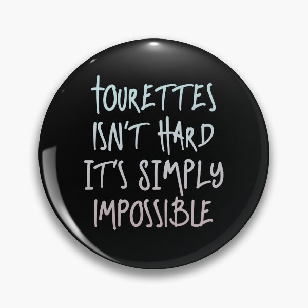 Item preview, Tourettes isn’t hard it’s simply impossible - Tourette Syndrome Awareness designed and sold by MJDezigns.