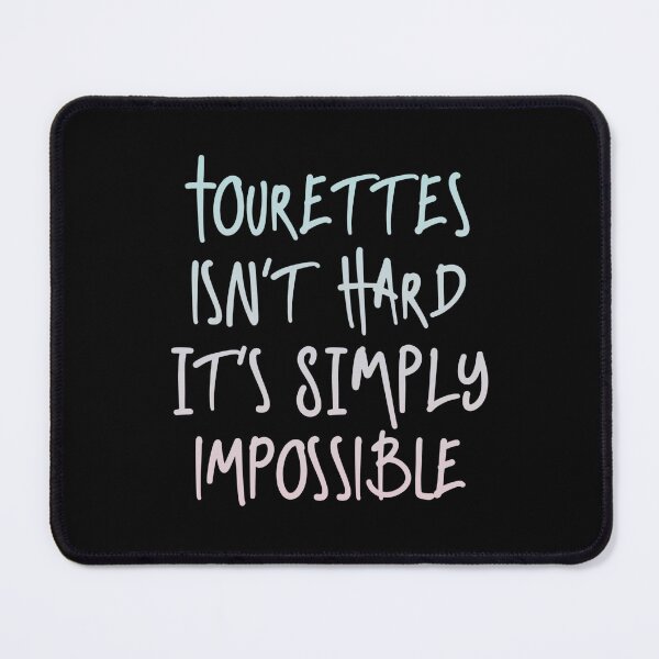 Item preview, Tourettes isn’t hard it’s simply impossible - Tourette Syndrome Awareness designed and sold by MJDezigns.
