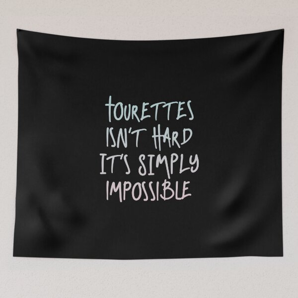 Item preview, Tourettes isn’t hard it’s simply impossible - Tourette Syndrome Awareness designed and sold by MJDezigns.