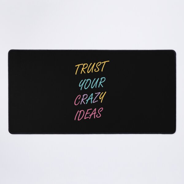 Item preview, Trust Your Crazy Ideas designed and sold by SesatyaStore.