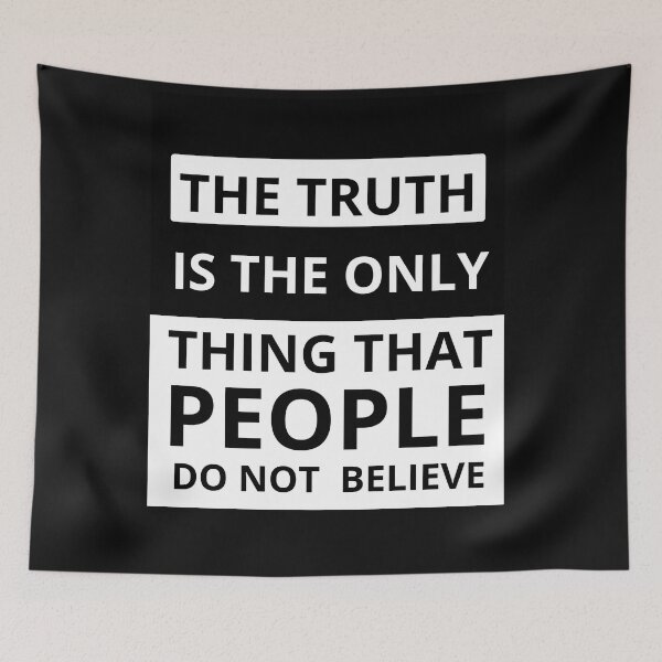 Item preview, the truth is the only thing that people do not believe designed and sold by mahass.