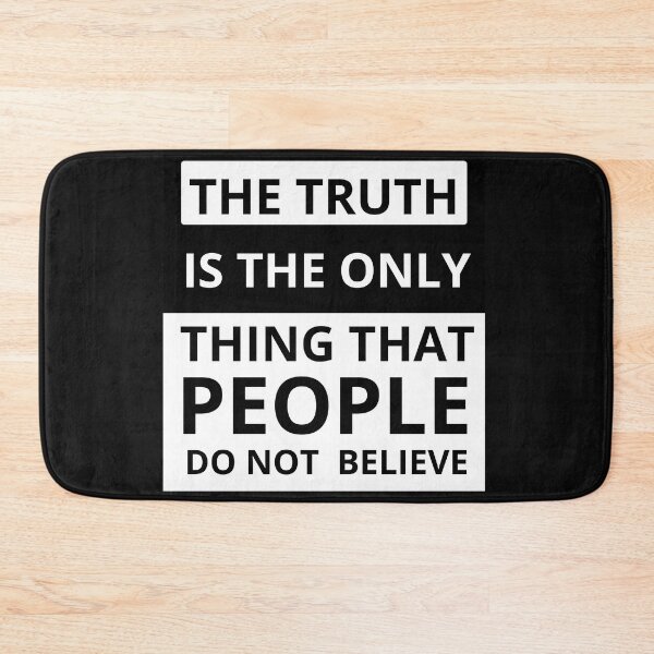 Item preview, the truth is the only thing that people do not believe designed and sold by mahass.