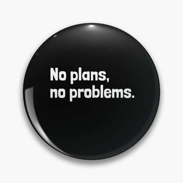 Item preview, No Plans, No Problems - Introvert Quotes designed and sold by EnzoVectorism.