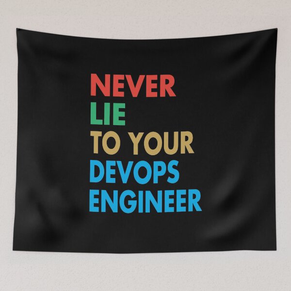 Item preview, NEVER LIE TO YOUR DEVOPS ENGINEER, Funny DevOps Engineer Gift designed and sold by Mannoucha ⭐⭐⭐⭐⭐ ( 1,978 reviews ).