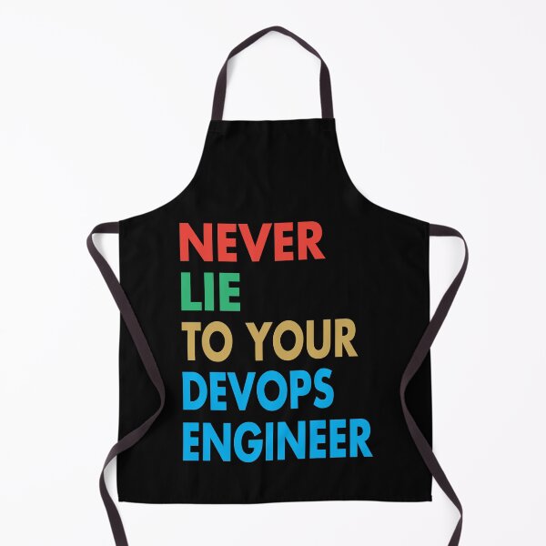 Item preview, NEVER LIE TO YOUR DEVOPS ENGINEER, Funny DevOps Engineer Gift designed and sold by Mannoucha ⭐⭐⭐⭐⭐ ( 1,978 reviews ).