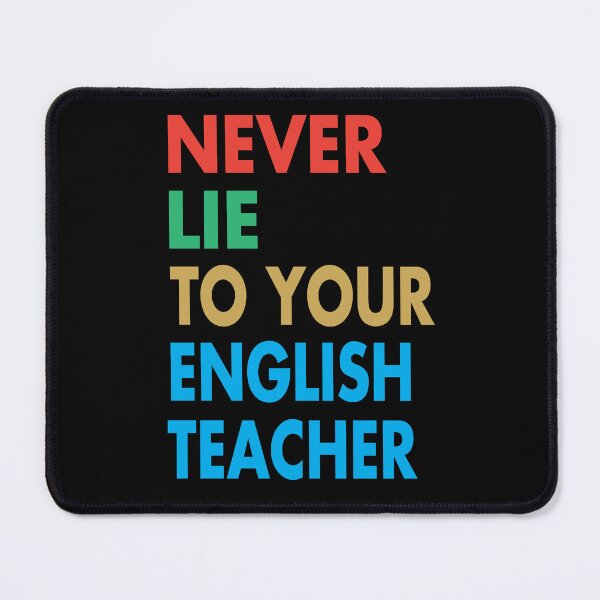 Item preview, NEVER LIE TO YOUR ENGLISH TEACHER, Funny ENGLISH TEACHER Gift designed and sold by Mannoucha ⭐⭐⭐⭐⭐ ( 1,978 reviews ).
