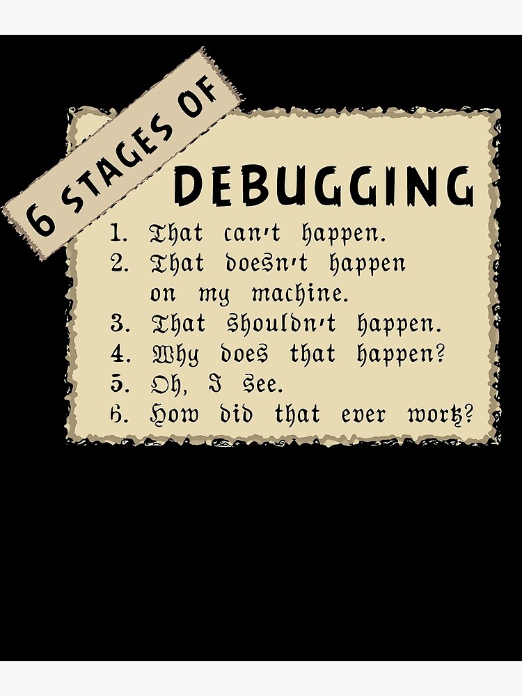 Disover 6 Stages of Debugging Bug Coding Computer Programmer Premium Matte Vertical Poster