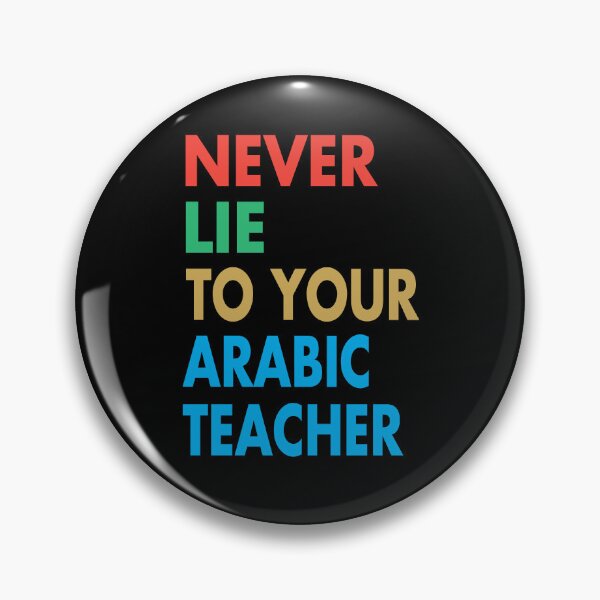 Item preview, NEVER LIE TO YOUR Arabic Teacher, Funny Arabic Teacher Gift designed and sold by Mannoucha ⭐⭐⭐⭐⭐ ( 1,978 reviews ).