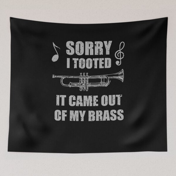 Item preview, Sorry, I Tooted It Came out of My Breast - Funny Quote T-shirt  for Trumpet Player designed and sold by bluehatgraphics.