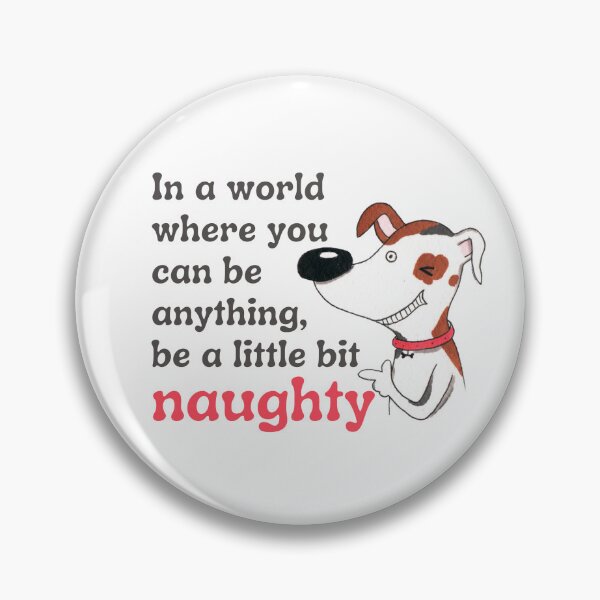 Item preview, Be a little bit naughty (dog) designed and sold by stevenestor.
