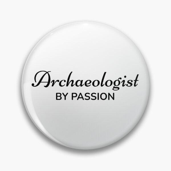 Item preview, Archaeologist by Passion designed and sold by TrulyRested.