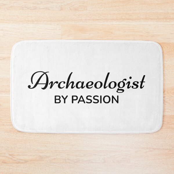 Item preview, Archaeologist by Passion designed and sold by TrulyRested.