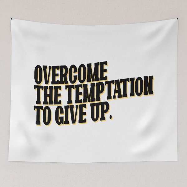 Item preview, Overcome the temptation to give up (black) designed and sold by didijuca.