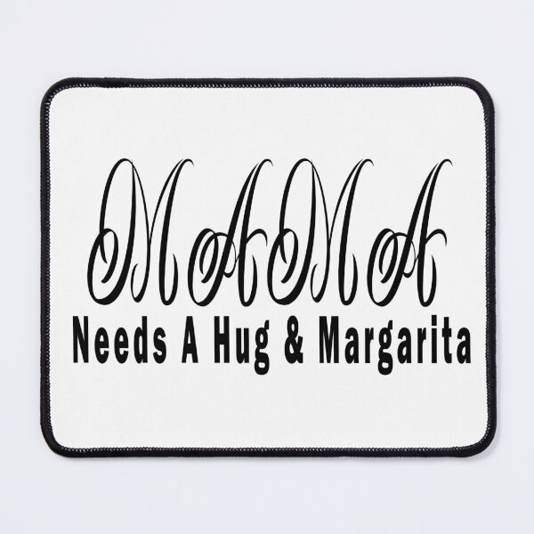 Item preview, Mama Needs A Hug & Margarita designed and sold by Soudesign99.
