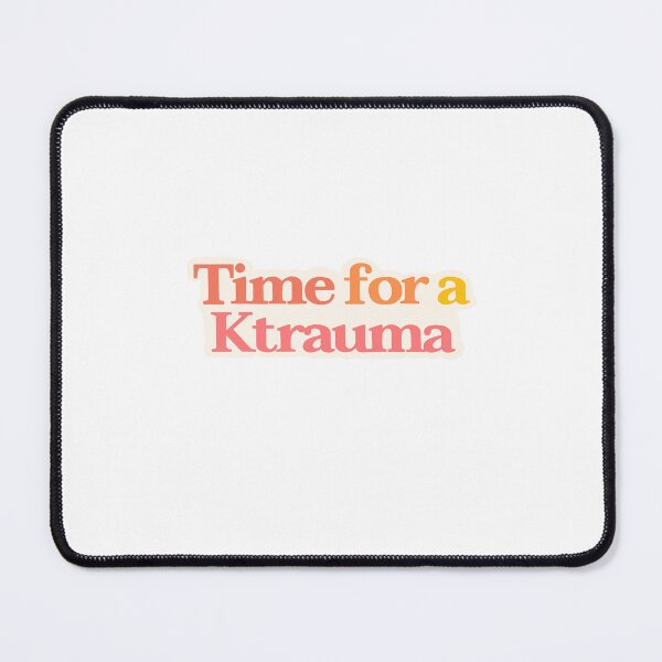 Item preview, Time for a ktrauma designed and sold by saranghart.