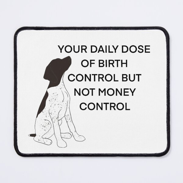 Item preview, German shorthair pointer Birth Control  designed and sold by Horsequeenozie.