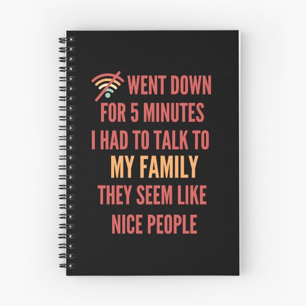 Item preview, Wifi Went Down for 5 Minutes Had To Talk To My Family They Seem Like Nice People  designed and sold by Elatty.