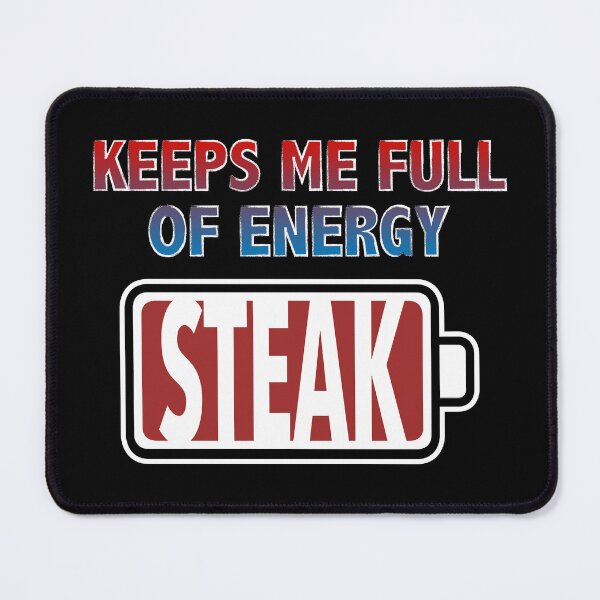 Item preview, Steak Keeps Me Full of Energy designed and sold by Moodific.