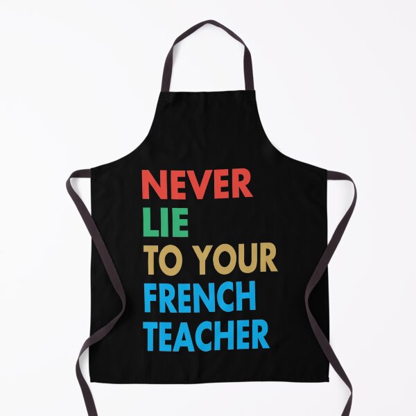 Item preview, NEVER LIE TO YOUR French Teacher, Funny French Teacher Gift designed and sold by Mannoucha ⭐⭐⭐⭐⭐ ( 1,978 reviews ).