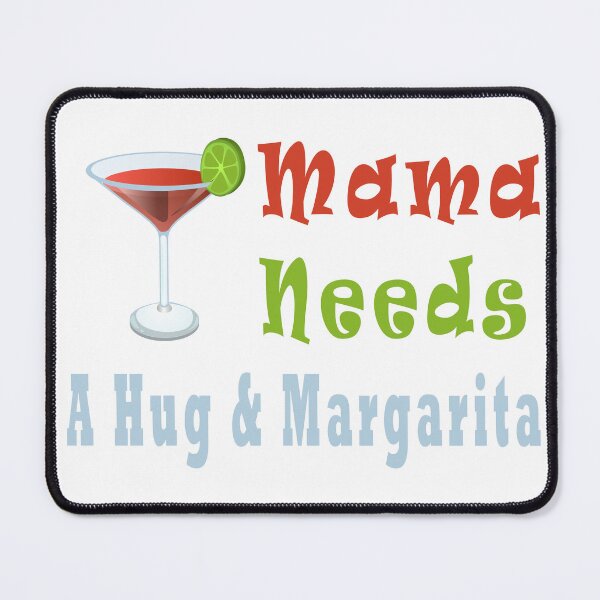 Item preview, Mama Needs A Hug & Margarita designed and sold by Soudesign99.