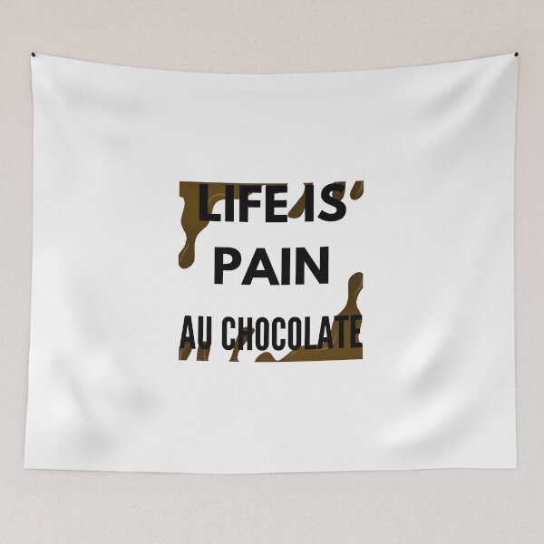 Item preview, Life is pain au chocolate designed and sold by Design Kingdom.