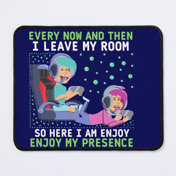 Item preview, Funny Funny Video Games Every Now And Then I Leave My Room Gaming designed and sold by MedHance.