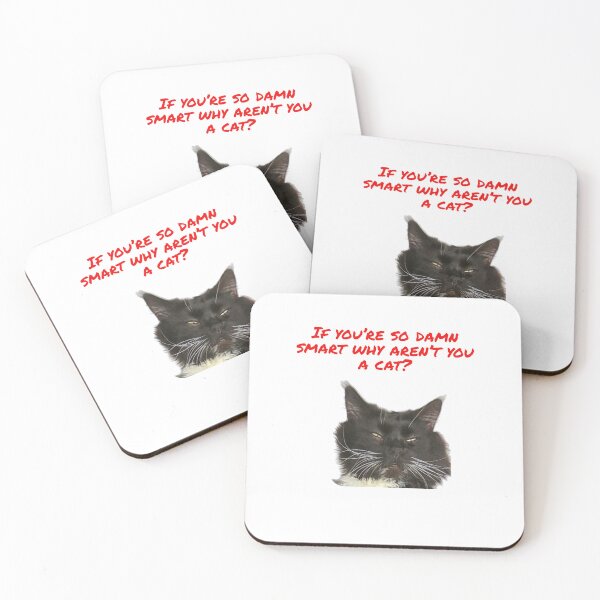 Item preview, If you're so damn smart why aren't you a cat? designed and sold by TechLaughs.