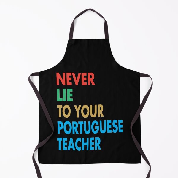 Item preview, NEVER LIE TO YOUR Portuguese Teacher, Funny Portuguese Teacher Gift designed and sold by Mannoucha ⭐⭐⭐⭐⭐ ( 1,978 reviews ).