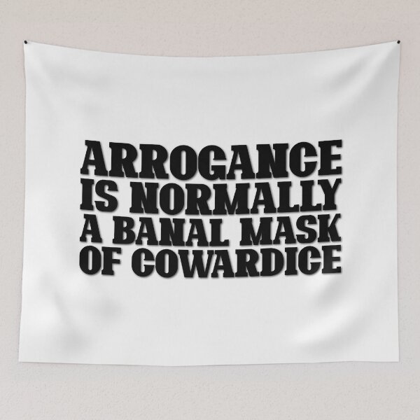 Item preview, arrogance is normally a banal mask of cowardice (black) designed and sold by didijuca.