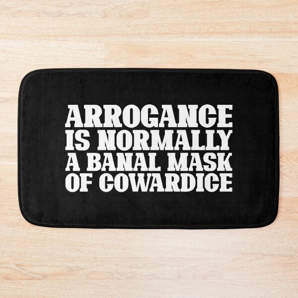 Item preview, arrogance is normally a banal mask of cowardice (white) designed and sold by didijuca.