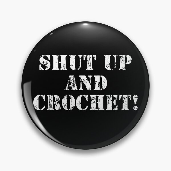 Item preview, Shut up and Crochet! designed and sold by webdango.