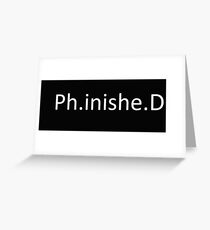 Phinished PhD Greeting Card