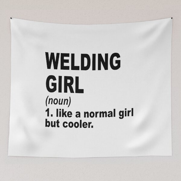 Item preview, Welding girl Definition,Welding Girl Like A Normal Girl But Cooler designed and sold by Dogs Geeky⭐⭐⭐⭐⭐.