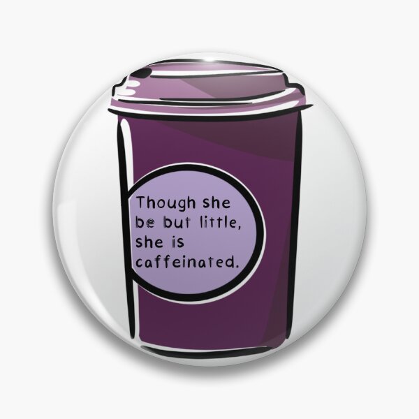 Item preview, Though She Be But Little, She Is Caffeinated (Purple) designed and sold by O1RSH.