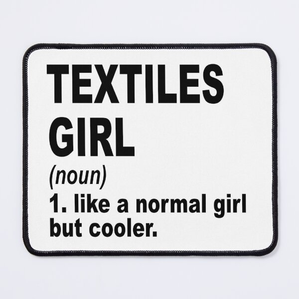 Item preview, Textiles girl like a normal girl but cooler, Textiles Girl, Textiles Mom designed and sold by Dogs Geeky⭐⭐⭐⭐⭐.