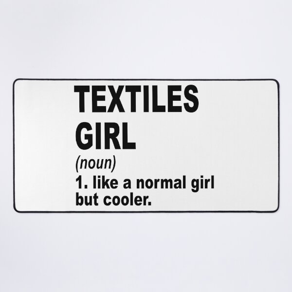 Item preview, Textiles girl like a normal girl but cooler, Textiles Girl, Textiles Mom designed and sold by Dogs Geeky⭐⭐⭐⭐⭐.