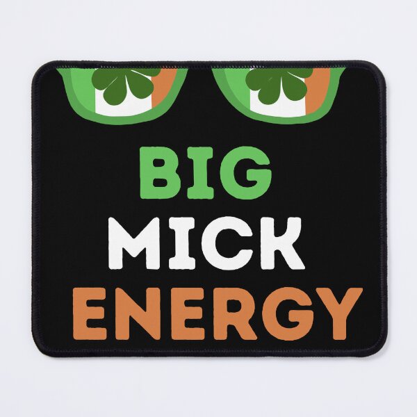Item preview, Big Mick Energy - Funny St. Patrick's Day  designed and sold by BatShirtsCrazy.