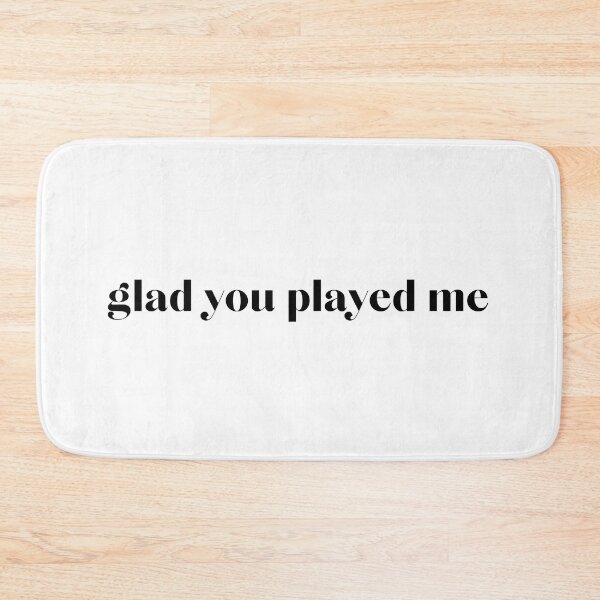 Item preview, glad you played me designed and sold by ClauCollado.