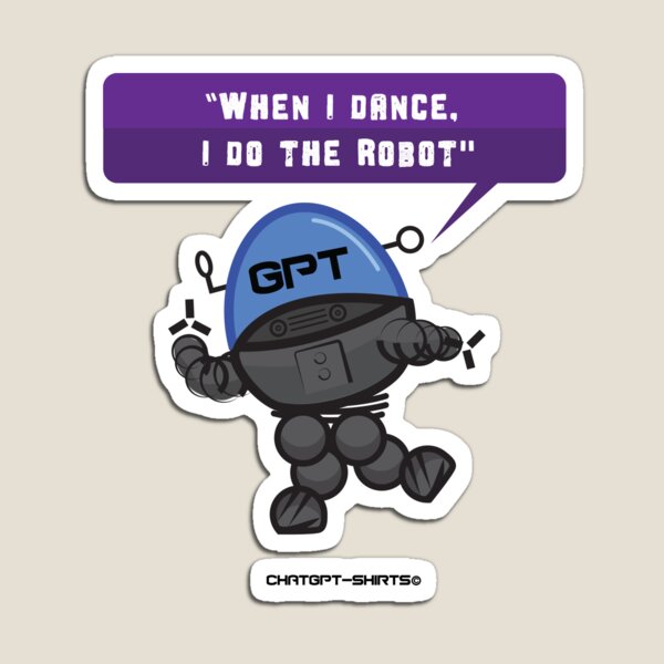 Aperçu de l'œuvre Quand je danse, je fais le robot créée et vendue par ChatGPTshirts.