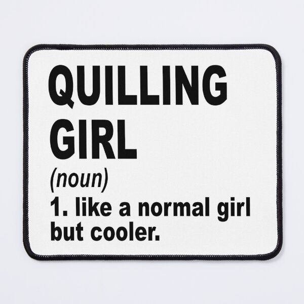 Item preview, Quilling girl like a normal girl but cooler, Quilling Girl, Quilling Mom designed and sold by Dogs Geeky⭐⭐⭐⭐⭐.