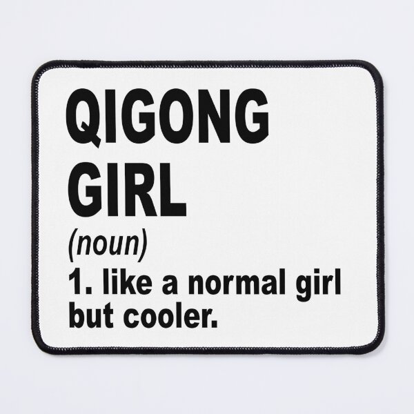 Item preview, Qigong Girl Like A Normal Girl But Cooler,Qigong Lovers Gift designed and sold by Dogs Geeky⭐⭐⭐⭐⭐.