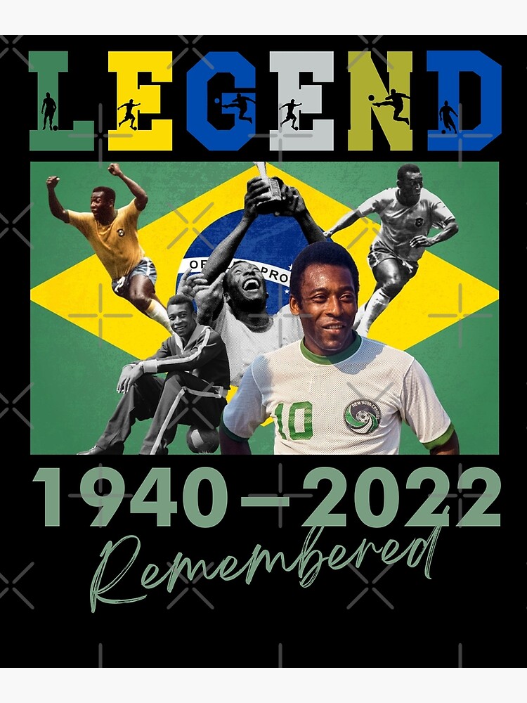 Disover Legend Pele 1940-2022 Remembered, Pele Football Legend Premium Matte Vertical Poster