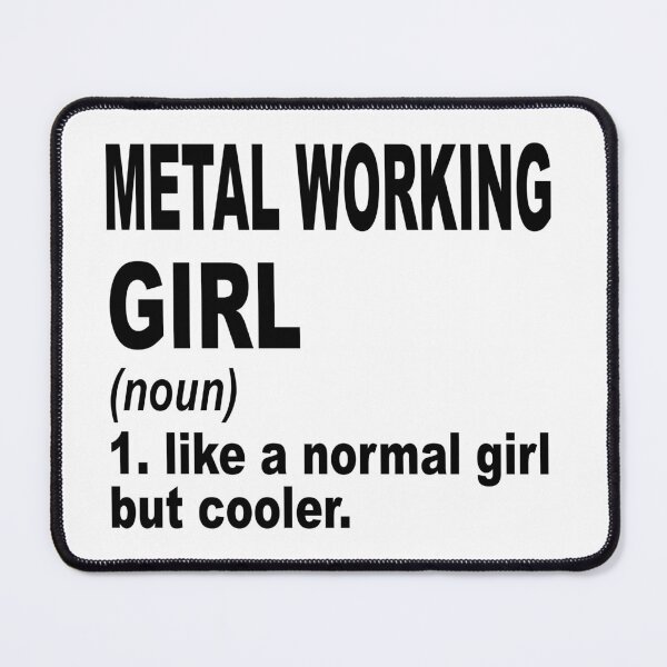 Item preview, Metal Working Girl Like A Normal Girl But Cooler,Metal Working Lovers Gift designed and sold by Dogs Geeky⭐⭐⭐⭐⭐.
